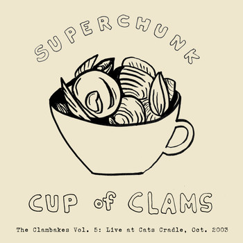 Superchunk - Clambakes Vol. 5: Cup of Clams - Live at Cat's Cradle 2003