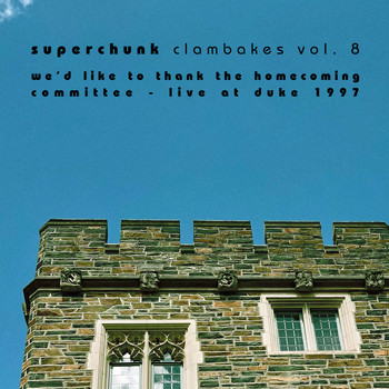 Superchunk - Clambakes Vol. 8: We'd Like to Thank the Homecoming Committee - Live at Duke 1997