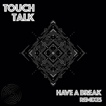 Touchtalk - Have A Break