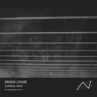 Broken Leisure - Surreal Rave