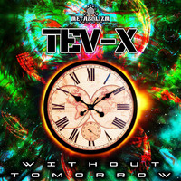 TEV-X - Without Tomorrow