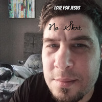 Love For Jesus - No Skrt (Explicit)