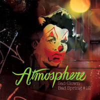 Atmosphere - Sad Clown, Bad Spring #12 (Explicit)