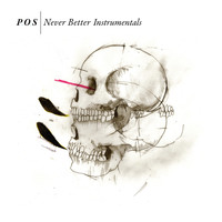P.O.S - Never Better (Instrumental Version)