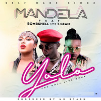Mandela - Yolo (You Only Live Once) [feat. Bombshell, T Sean] (Radio Edit) (Radio Edit)