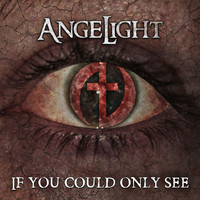 Angelight - If You Could Only See