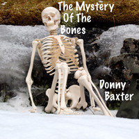 Donny Baxter - The Mystery of the Bones