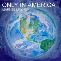 Marnee Mayhem - Only in America