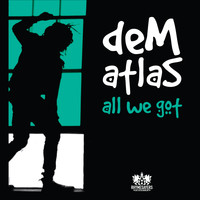 deM atlaS - All We Got (Explicit)