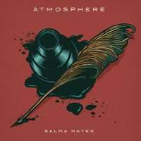 Atmosphere - Salma Hayek (Explicit)