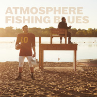 Atmosphere - Fishing Blues (Explicit)