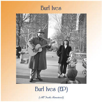 Burl Ives - Burl Ives (EP) (All Tracks Remastered)