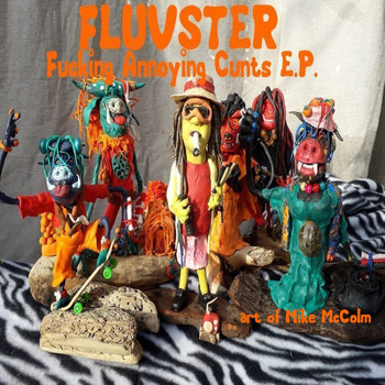 Fluvster - Fucking Annoying Cunts EP (Explicit)