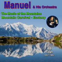 Manuel, His Orchestra - Manuel - "The Music of the Mountains" (Mountain Carniva - Ectasy)