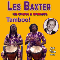Les Baxter, his Chorus and Orchestra - "Tamboo"