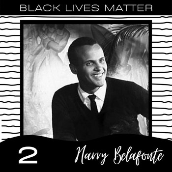 Harry Belafonte - Black Lives Matter vol. 2