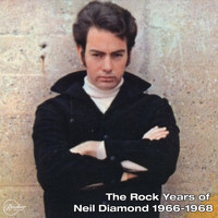 Neil Diamond - The Rock Years of Neil Diamond 1966-1968