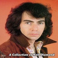 Neil Diamond - A Collection of Neil Diamond