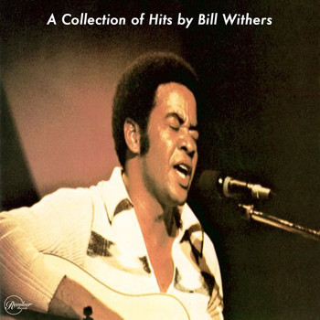 Bill Withers - A Collection of Hits by Bill Withers