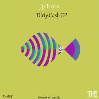 JP Torres - Dirty Cash