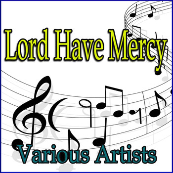 Various Artists - Lord Have Mercy