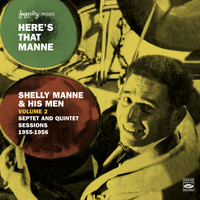 Shelly Manne and His Men - Here's That Manne, Vol. 2 - Septet and Quintet Sessions 1955-1956