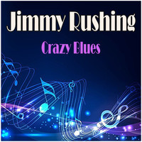 Jimmy Rushing - Crazy Blues