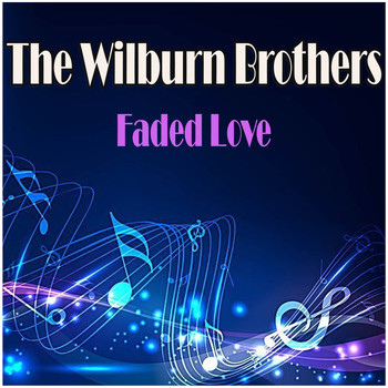 The Wilburn Brothers - Faded Love