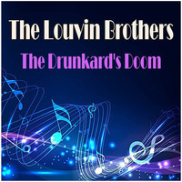 The Louvin Brothers - The Drunkard's Doom
