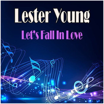 Lester Young - Let’s Fall In Love