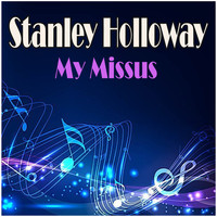 Stanley Holloway - My Missus
