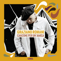 Graziano Romani - Canzone per un'amica