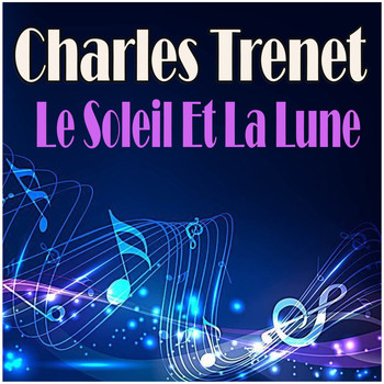 Charles Trenet - Le Soleil Et La Lune