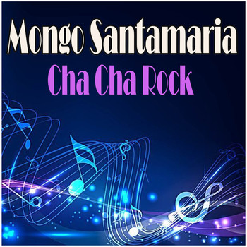 Mongo Santamaria - Cha Cha Rock