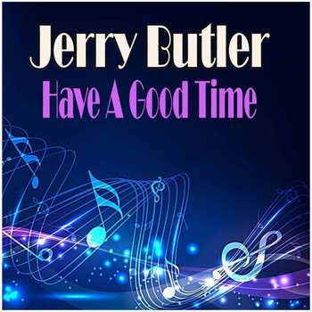 Jerry Butler - Have A Good Time