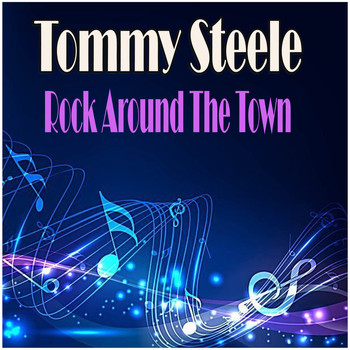 Tommy Steele - Rock Around The Town