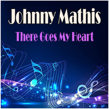 Johnny Mathis - There Goes My Heart