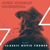 John Morgan Orchestra - John Morgan Orchestra Plays Classic Movie Themes