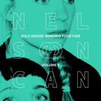 Nelson Can - Solo Desire: Remixed Together, Vol. 1 (Chill Beats)