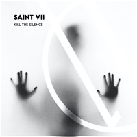 Saint VII - Kill the Silence (Explicit)