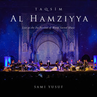 Sami Yusuf - Taqsim Al-Hamziyya (Live at the Fes Festival of World Sacred Music)