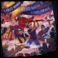 6 Feet Down - Dead Men's Revolution (Explicit)