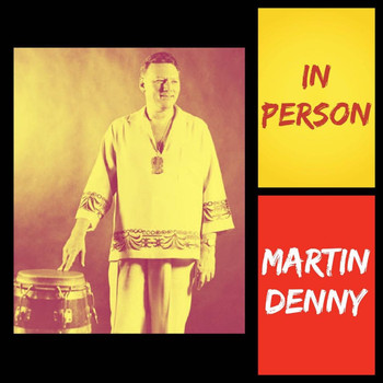 Martin Denny - In Person