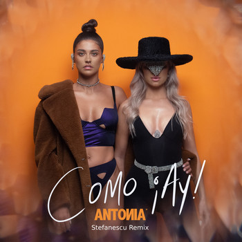 Antonia - Como ¡ay! (Stefanescu Remix)