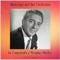 Mantovani And His Orchestra - La Cumparsita / Besame Mucho (All Tracks Remastered)