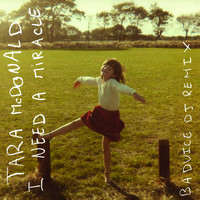 Tara McDonald - I Need a Miracle (Badvice DJ Remix)