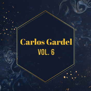 Carlos Gardel - Carlos Gardel, Vol. 6