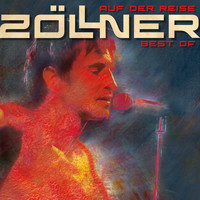 Die Zöllner - Auf der Reise... Best of Zöllner