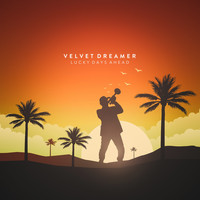 Velvet Dreamer - Lucky Days Ahead