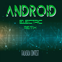 Falaska Contest - Android (Electric) (Remix)